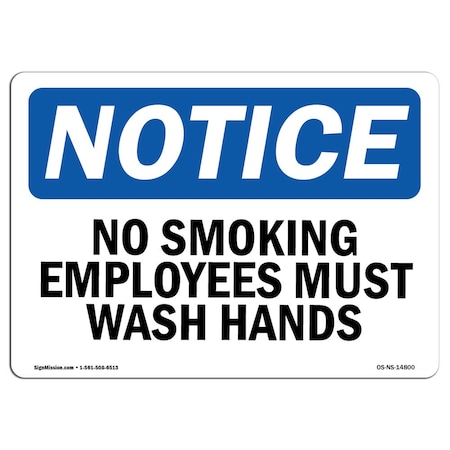 OSHA Notice Sign, No Smoking Employees Must Wash Hands, 14in X 10in Aluminum